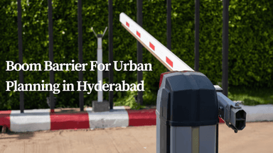Boom Barrier For Urban Planning in Hyderabad